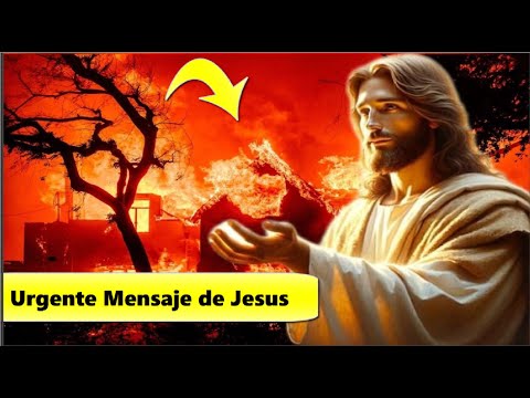 Urgente! Mensaje de Jesús al Mundo, Esto es el Principio de Todo, Incendio en los Ángeles