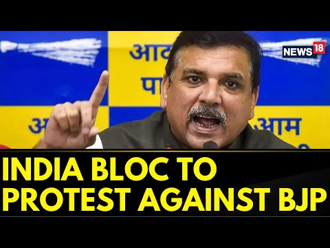 AAP MP Sanjay Singh Said That, 'INDIA Bloc Will Protest In The Parliament Against The BJP' | News18