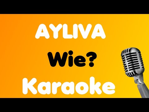 AYLIVA • Wie? • Karaoke