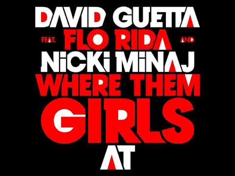 David Guetta ft. Flo Rida & Nicki Minaj - Where Them Girls At (Demo/First Version)
