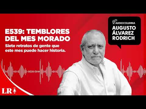 E539: Temblores del mes morado, por Augusto Álvarez Rodrich