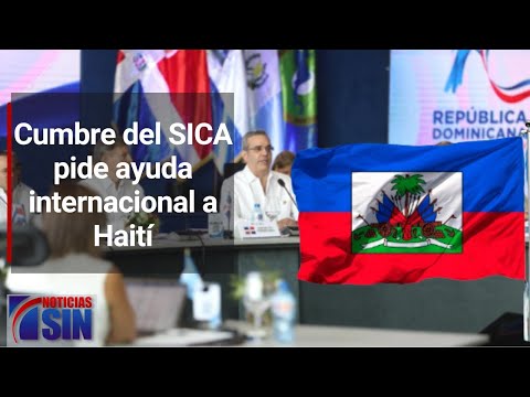 Cumbre del SICA pide ayuda internacional a Haití