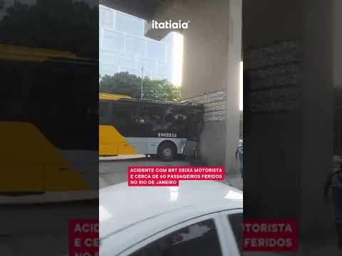 URGENTE! ACIDENTE COM BRT DEIXA MOTORISTA E CERCA DE 60 PASSAGEIROS FERIDOS NO RIO DE JANEIRO