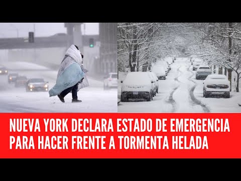 NUEVA YORK DECLARA ESTADO DE EMERGENCIA PARA HACER FRENTE A TORMENTA HELADA