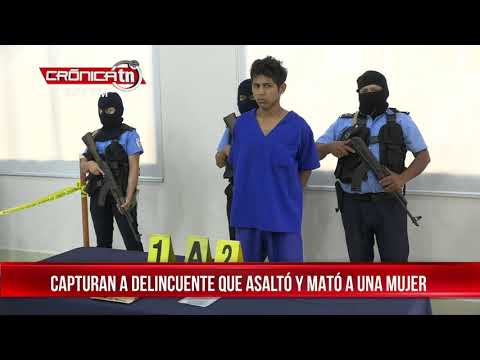Capturan a delincuente que mató a mujer por robarle en el Reparto Schick - Nicaragua