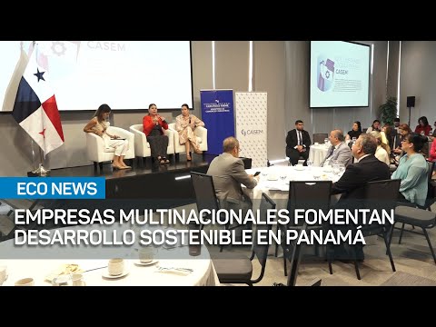 Empresas multinacionales fomentan iniciativas para desarrollo sostenible en Panamá | #EcoNews