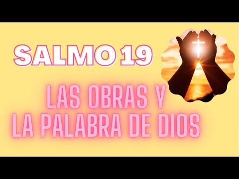 SALMO 19 / Las Obras y la Palabra De Dios