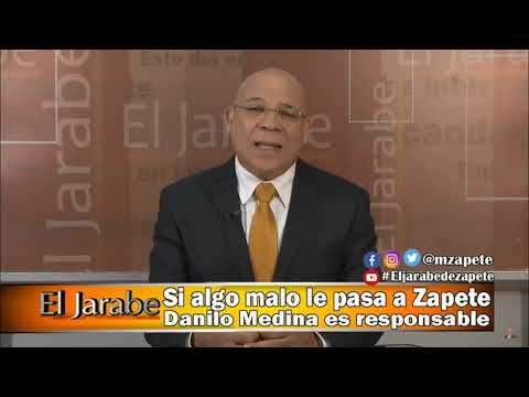 Si algo malo le pasa a Zapete, Danilo Medina es responsable | El Jarabe Seg-2 16/12/19