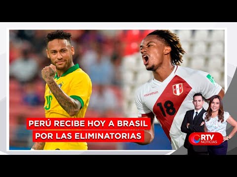 Perú recibe hoy a Brasil por las Eliminatorias Qatar 2022 - RTV Noticias