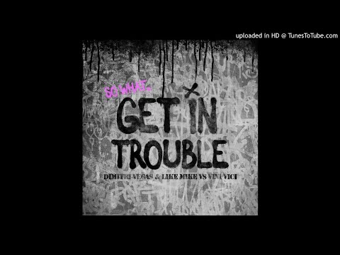 Dimitri Vegas & Like MIke vs Vini Vici - Get In Trouble (So What) [Extended Mix]
