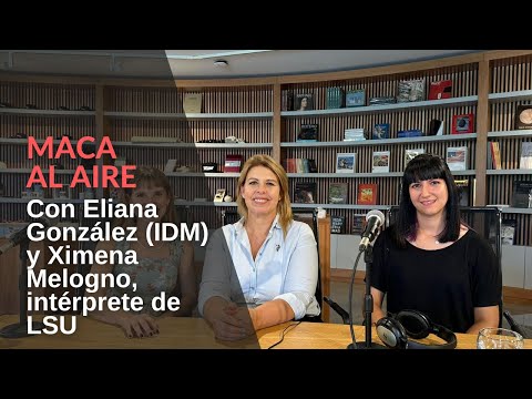 MACA al Aire: Políticas inclusivas con Eliana González, Directora de Políticas Inclusivas de la IDM
