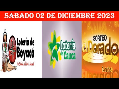 PRONÓSTICOS Y RESULTADOS DE LA LOTERIA DE BOYACÁ, CAUCA Y DORADO NOCHE SABADO 02 DE DICIEMBRE 2023