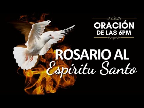 Rosario al Espíritu Santo | Oración de las 6pm