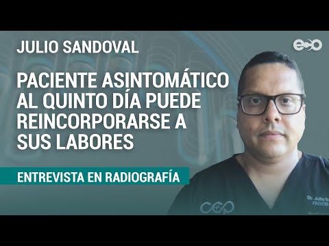 Julio Sandoval: Paciente asintomático al quinto día puede reincorporarse a sus labores | Radiografía
