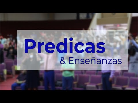 Predicas & Enseñanzas | Rev. Luis González