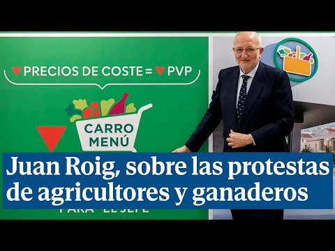 Juan Roig (Mercadona) sobre las protestas de agricultores y ganaderos: Tienen que ganar dinero