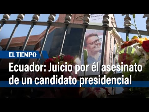 Comienza juicio por el magnicidio de candidato presidencial de Ecuador |  El Tiempo