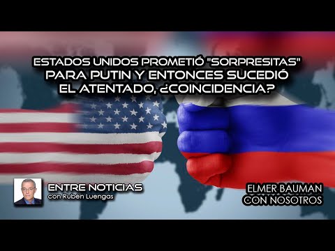 Estados Unidos prometió sorpresitas para Putin y entonces sucedió el atentado, ¿coincidencia?