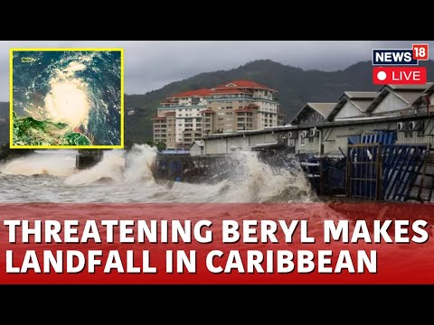 Hurricane Beryl LIVE Updates | Hurricane Beryl Makes Landfall On Caribbean Island Live News | N18G