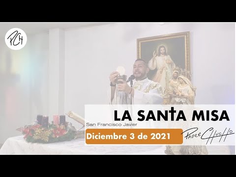 Padre Chucho - La Santa Misa (viernes 3 de diciembre)