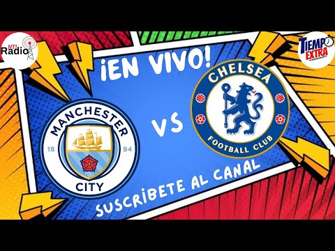 Manchester City vs Chelsea FC - EN VIVO - FA Cup, semifinales, comentarios en vivo