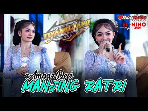 Suaranya Bikin Merinding Manjing Ratri - Ambar Devi | TJ MUSIC | EL - NINO AUDIO | DANSTUDIO HD