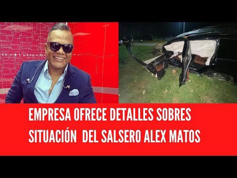 EMPRESA OFRECE DETALLES SOBRES SITUACIÓN  DEL SALSERO ALEX MATOS