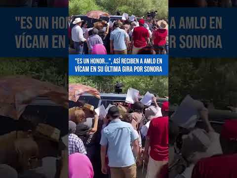 Con gritos de Es un honor..., reciben a AMLO en Vícam en su última gira por Sonora