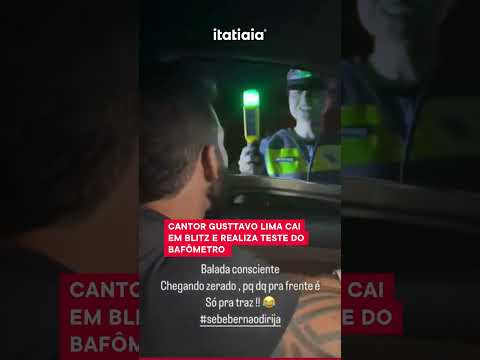 CANTOR GUSTTAVO LIMA CAI EM BLITZ E REALIZA TESTE DO BAFÔMETRO