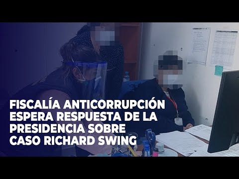Fiscalía anticorrupción espera respuesta de la presidencia sobre caso Richard Swing