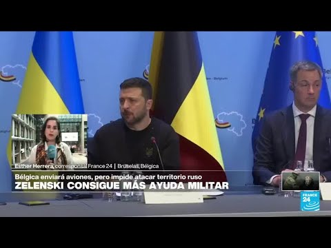 Informe desde Bruselas: con condiciones, Volodímir Zelenski consigue ayuda militar de Bélgica