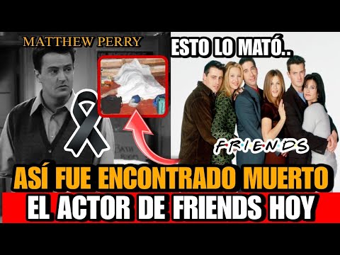 Detalles de la MUERTE de Matthew Perry ACTOR de Friends DE QUE MURIO  Matthew Perry Chandler Bing