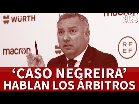 'CASO NEGREIRA' EN DIRECTO | Los ÁRBITROS y la RFEF toman la PALABRA ante el ESCÁNDALO ARBITRAL | AS