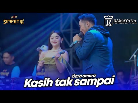 KASIH TAK SAMPAI - TIARA AMORA - LIVE SIMPATIK MUSIC RAMAYANA AUDIO - TULANGAN SIDOARJO