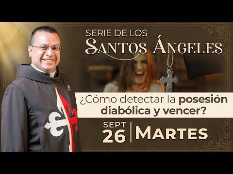 Santos Ángeles 2 ? ¿Cómo detectar la posesión diabólica y vencer?  #sanmiguel