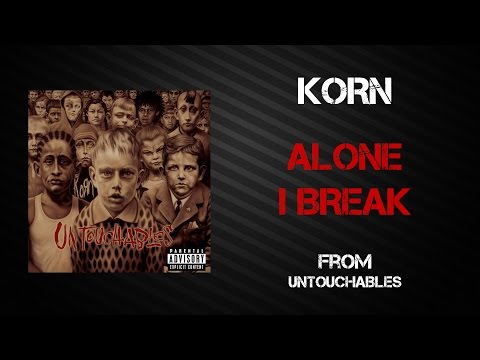 Korn - Alone I Break [Lyrics Video]