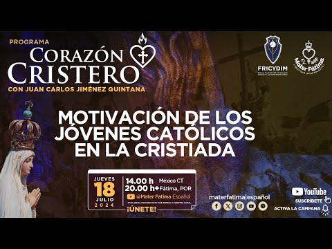 Motivación de los jóvenes católicos en la cristiada. Corazón Cristero con Juan Carlos Jiménez.