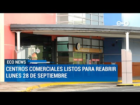 Centros comerciales listos para reabrir el lunes 28 de septiembre | ECO News