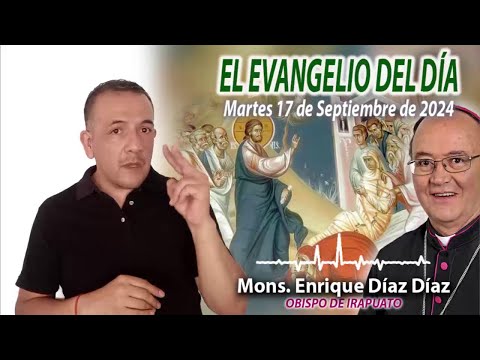 El Evangelio de Día | Monseñor Enrique Díaz | 17 Septiembre 2024