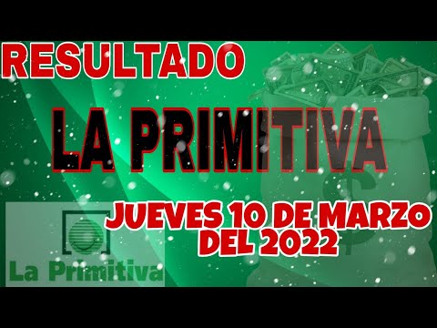 RESULTADO LA PRIMITIVA DEL DÍA JUEVES 10 DE MARZO DEL 2022 /LOTERÍA DE ESPAÑA/