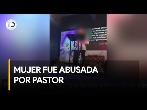 Mujer abusada por pastor hace llamado a denunciar sin miedo