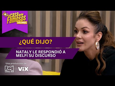 “Uno no daña lo que quiere. Voy a fluir”: Nataly frente a Melfi en La casa de los famosos Colombia
