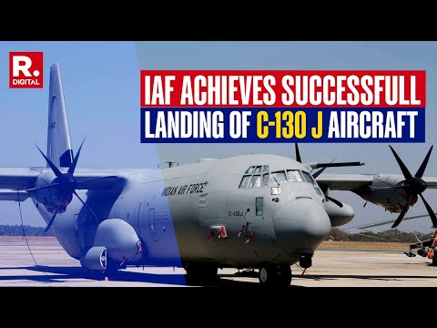IAF Achieves Milestone with Successful Advanced Landing of C-130J Aircraft in Eastern Sector