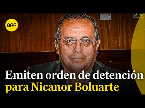 Emiten orden de detención para Nicanor Boluarte y Mateo Castañeda
