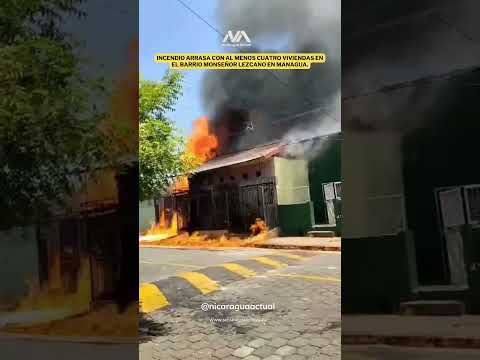 ncendio arrasa con al menos cuatro viviendas en el Barrio Monseñor Lezcano en Managua