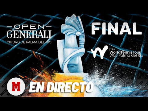 EN DIRECTO FINAL | Torneo Internacional de Tenis Open Generali Ciudad de Palma del Río, en vivo