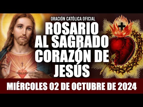 ROSARIO AL SAGRADO CORAZÓN DE HOY MIÉRCOLES 02 DE OCTUBRE DE 2024((SAGRADO CORAZÓN DE JESÚS))