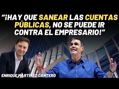 Enrique Martínez Cantero: “Hay que sanear las cuentas públicas, no se puede ir contra el empresario”