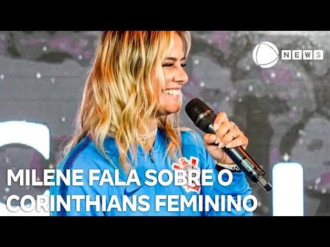 Embaixadora do Corinthians, Milene Domingues fala sobre sucesso do Corinthians Feminino