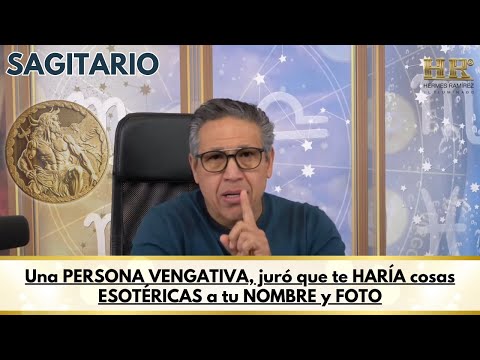 SAGITARIO; Una PERSONA VENGATIVA, juró que te HARÍA cosas ESOTÉRICAS a tu NOMBRE y FOTO